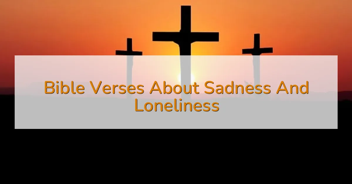 Bible Verses About Sadness And Loneliness