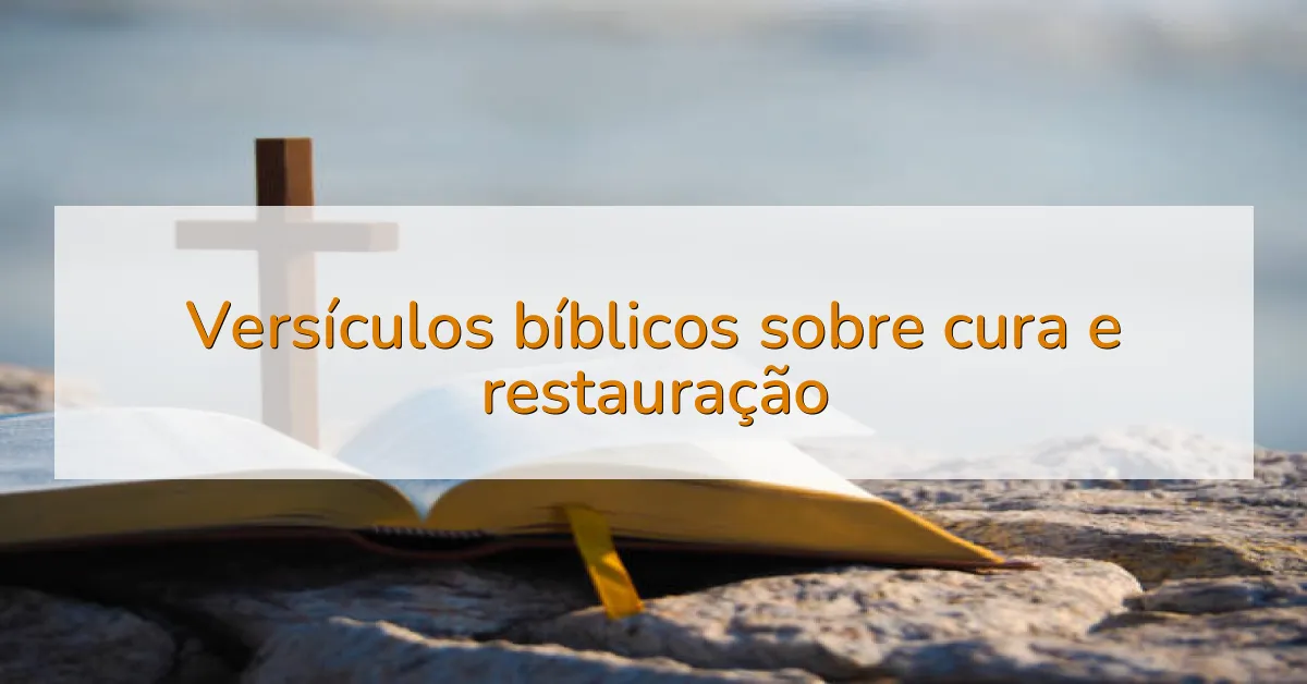 Versículos bíblicos sobre cura e restauração