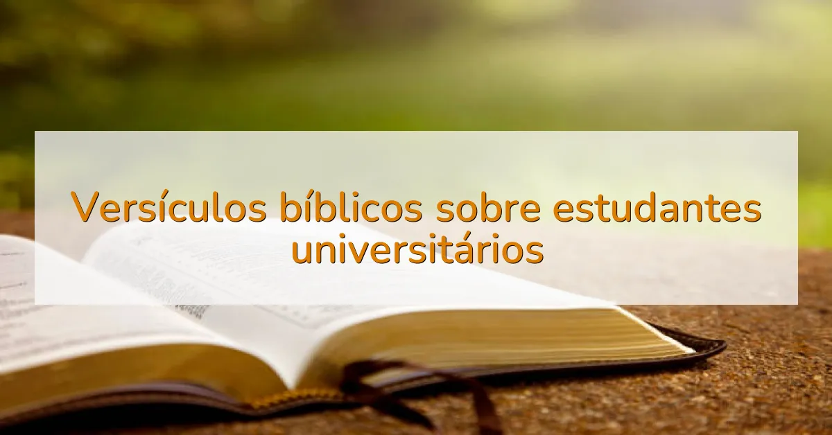 Versículos bíblicos sobre estudantes universitários
