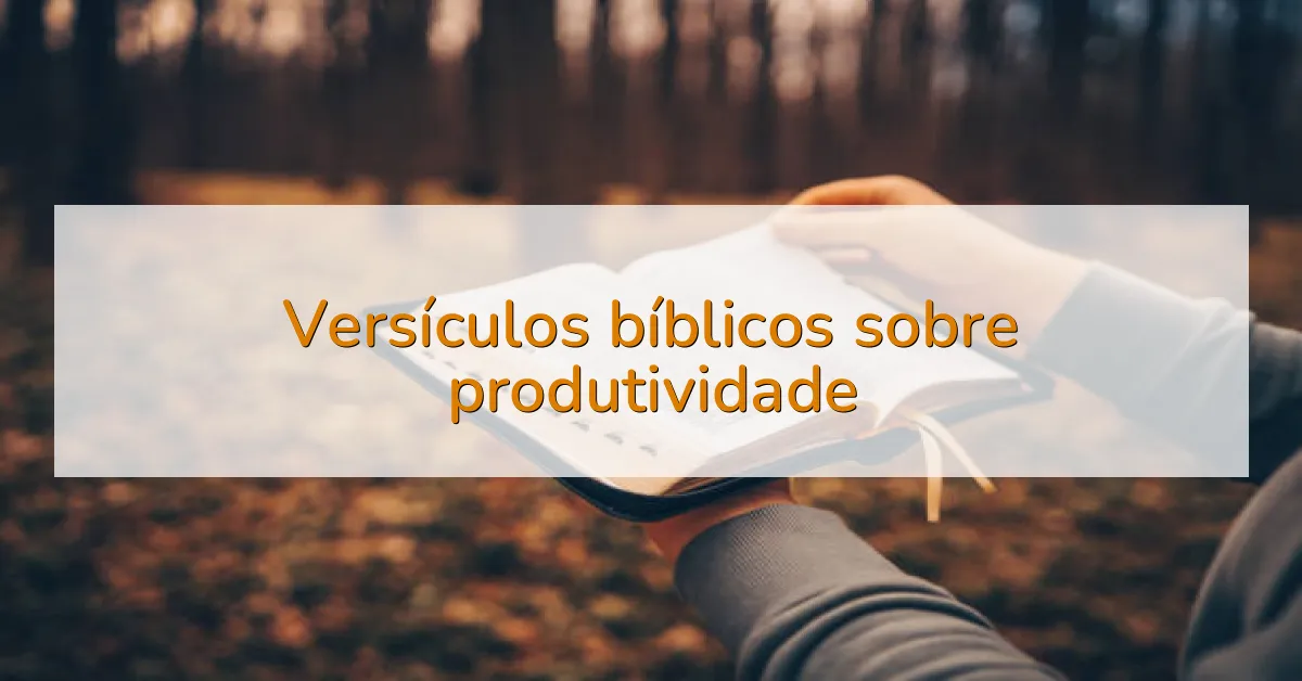 Versículos bíblicos sobre produtividade
