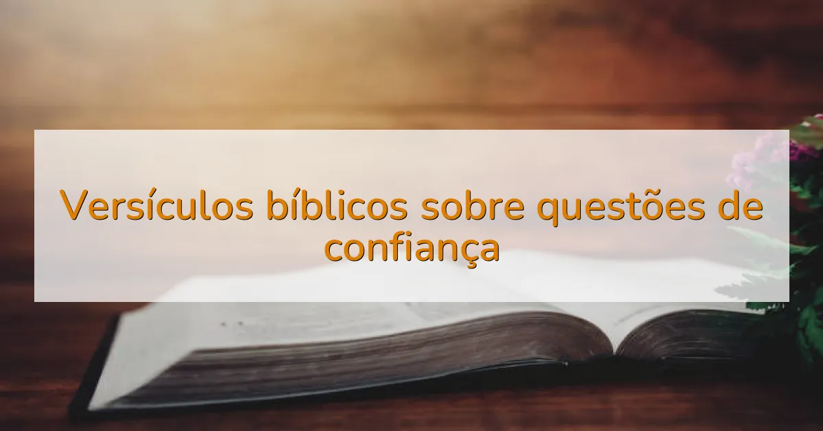 Versículos bíblicos sobre questões de confiança