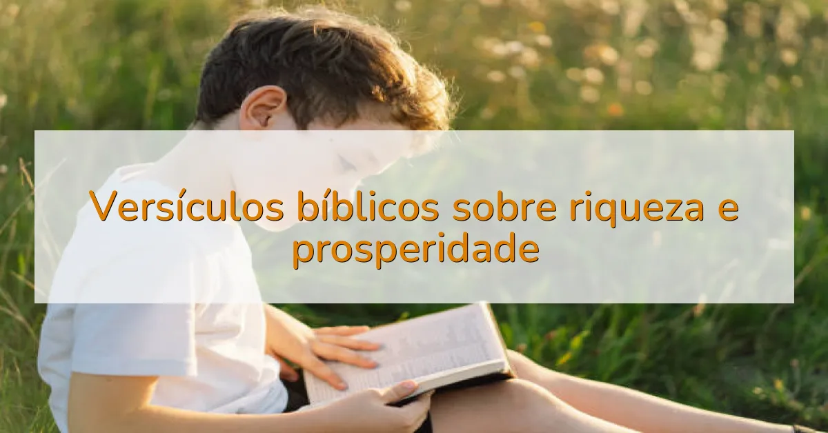 Versículos bíblicos sobre riqueza e prosperidade