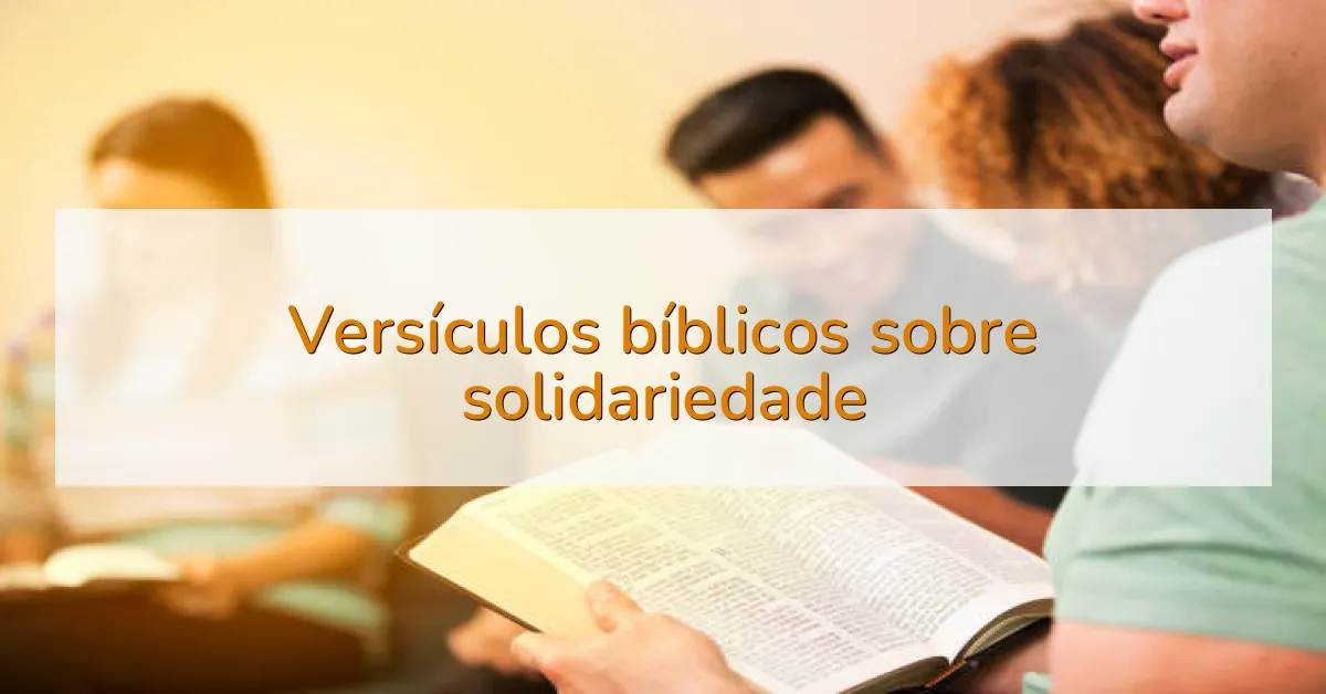 Versículos bíblicos sobre solidariedade