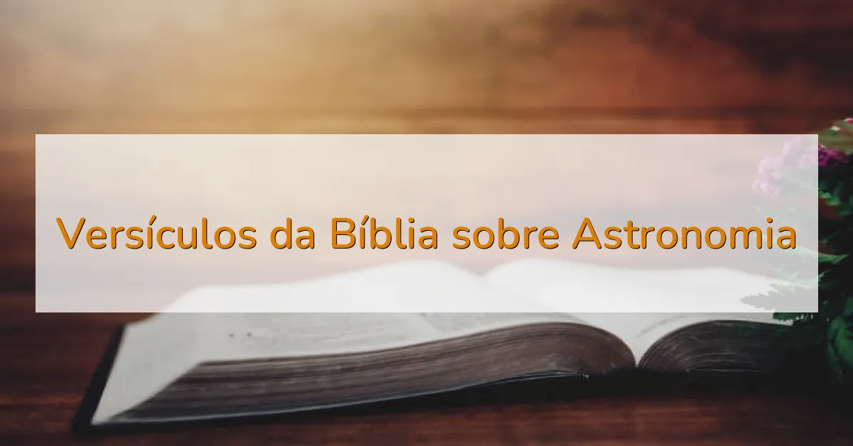 Versículos da Bíblia sobre Astronomia