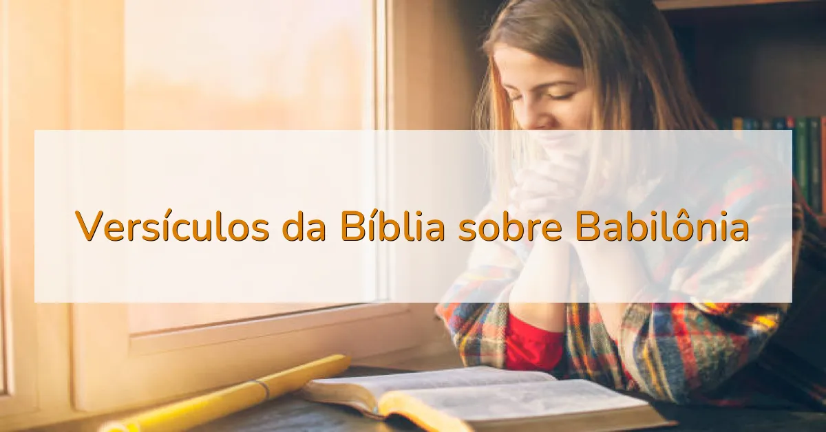 Versículos da Bíblia sobre Babilônia