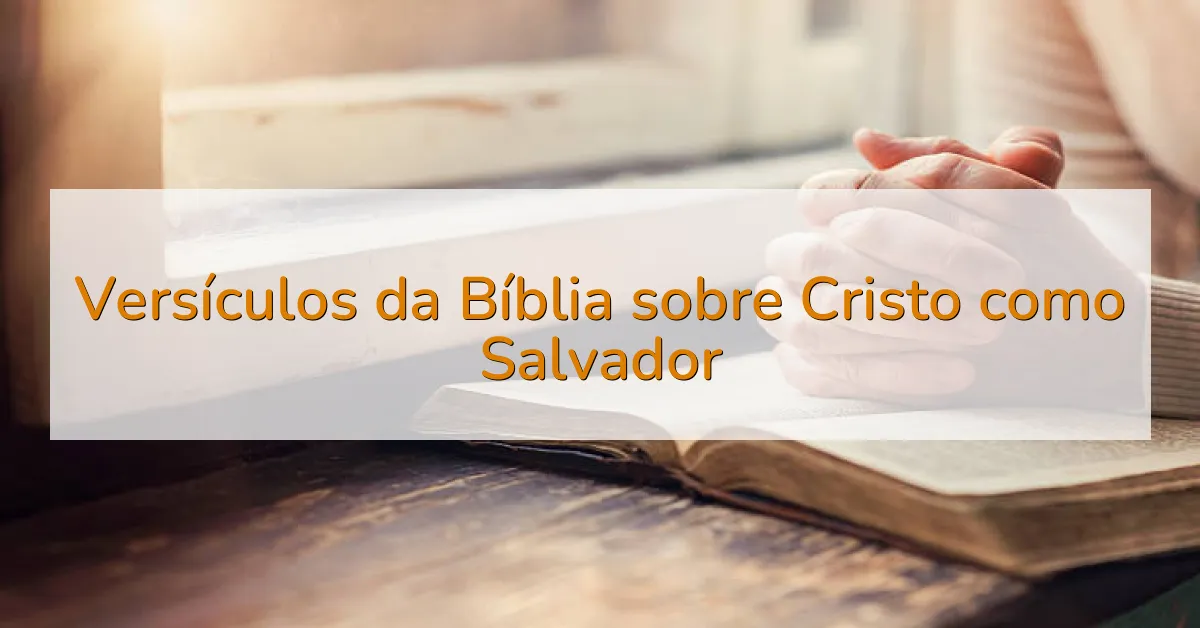 Versículos da Bíblia sobre Cristo como Salvador