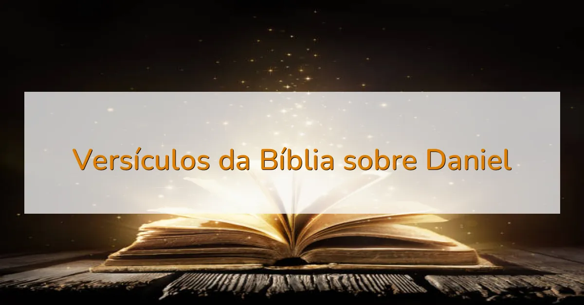 Versículos da Bíblia sobre Daniel