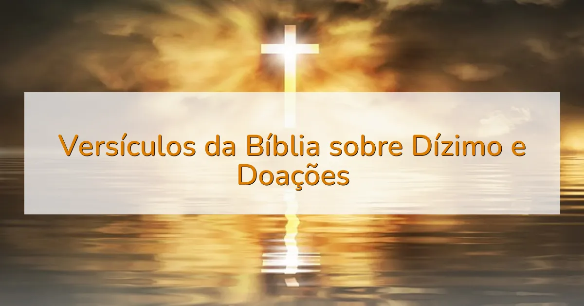 Versículos da Bíblia sobre Dízimo e Doações