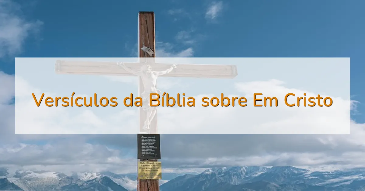Versículos da Bíblia sobre Em Cristo
