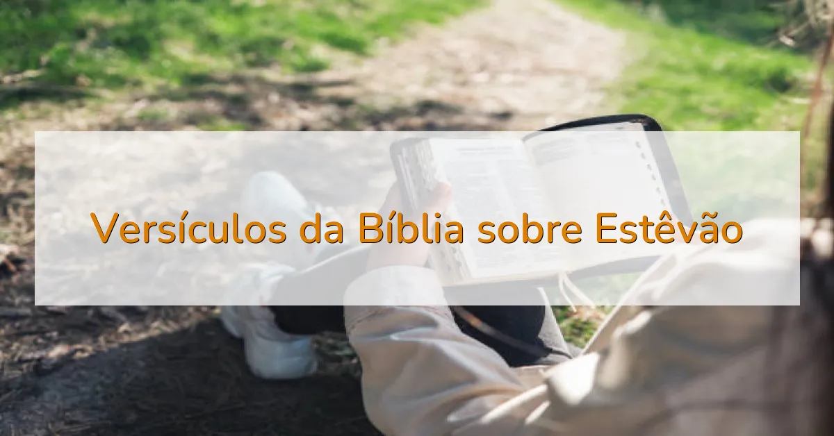 Versículos da Bíblia sobre Estêvão