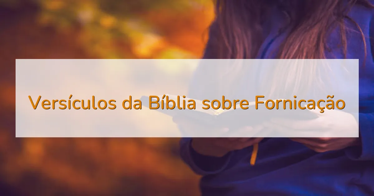 Versículos da Bíblia sobre Fornicação