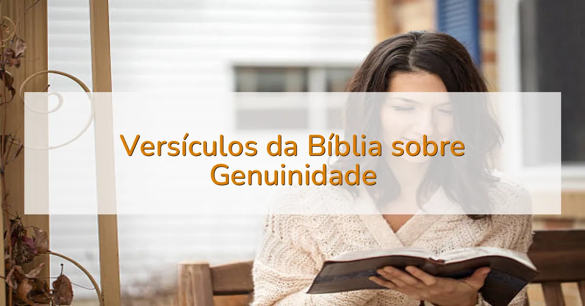 Versículos da Bíblia sobre Genuinidade
