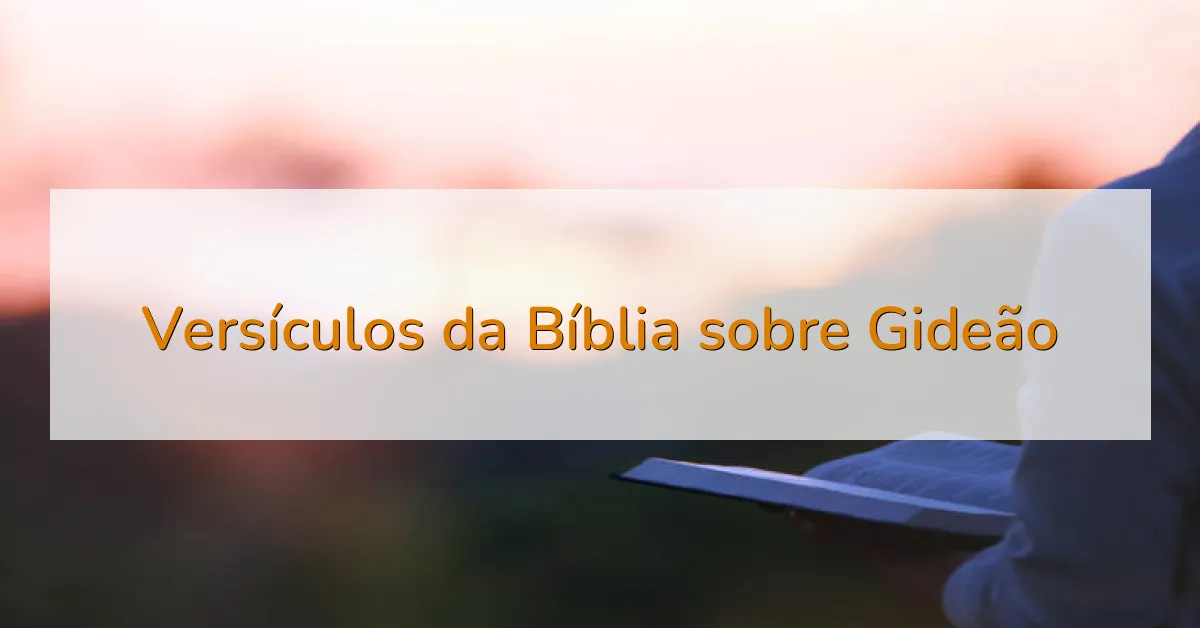 Versículos da Bíblia sobre Gideão