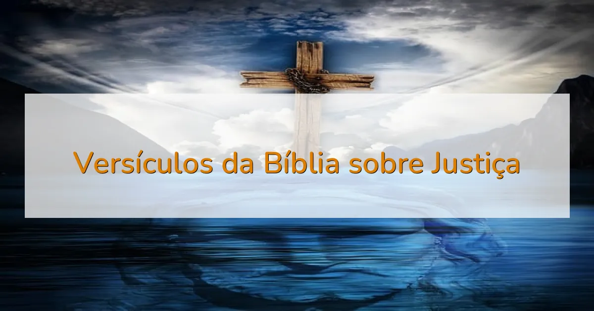 Versículos da Bíblia sobre Justiça