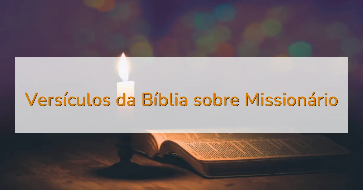 Versículos da Bíblia sobre Missionário