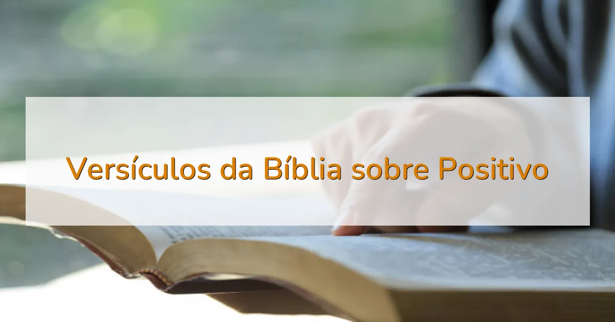 Versículos da Bíblia sobre Positivo