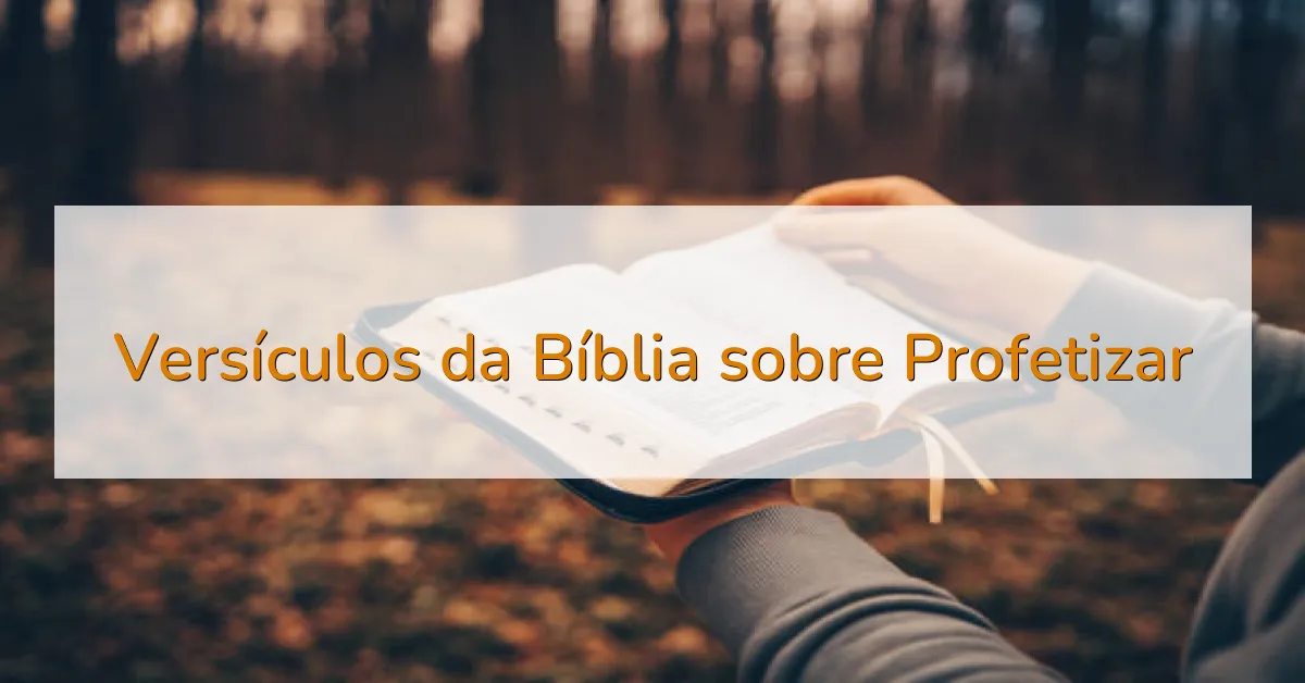 Versículos da Bíblia sobre Profetizar