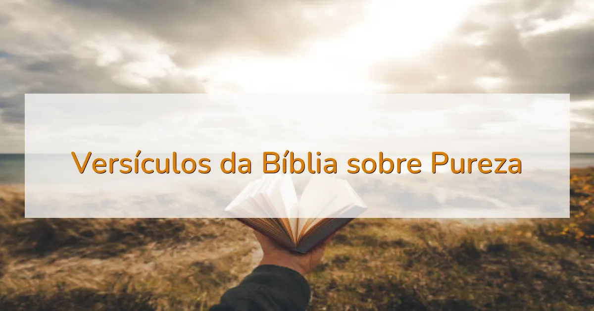 Versículos da Bíblia sobre Pureza