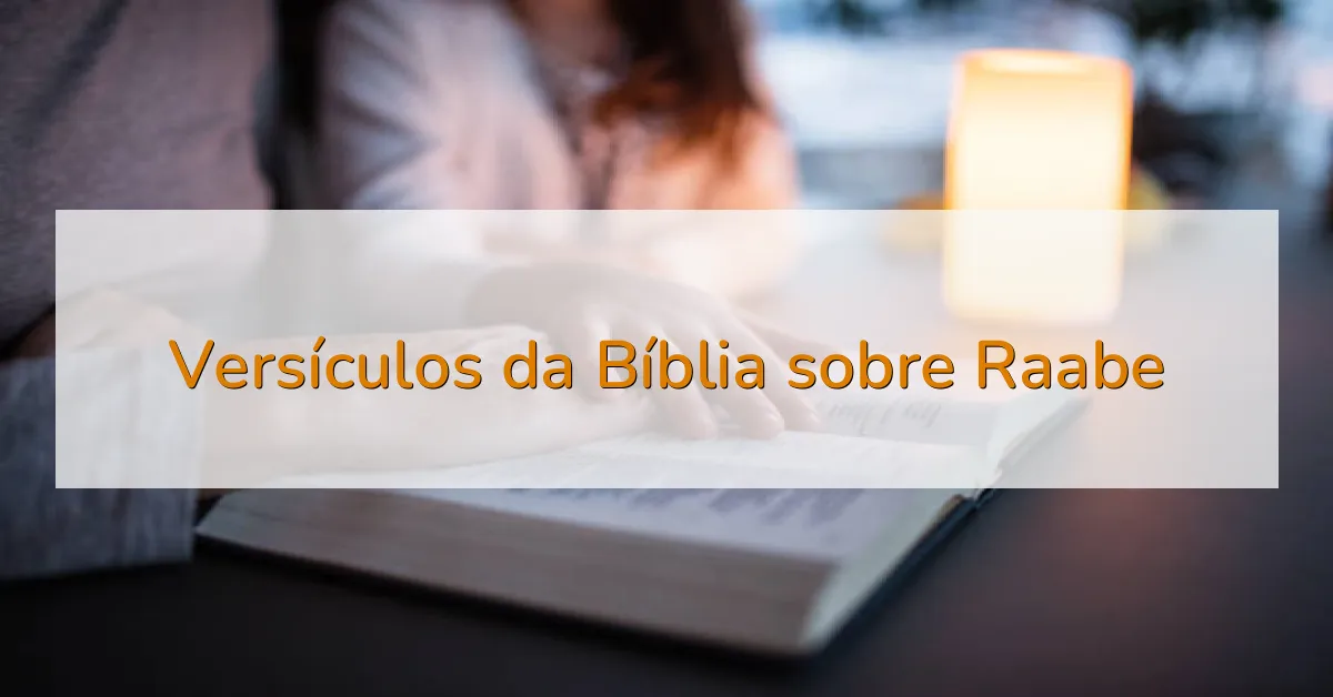 Versículos da Bíblia sobre Raabe