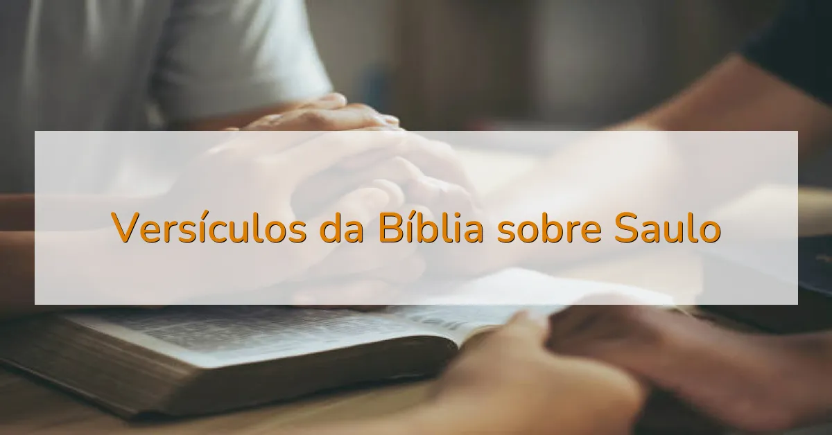 Versículos da Bíblia sobre Saulo