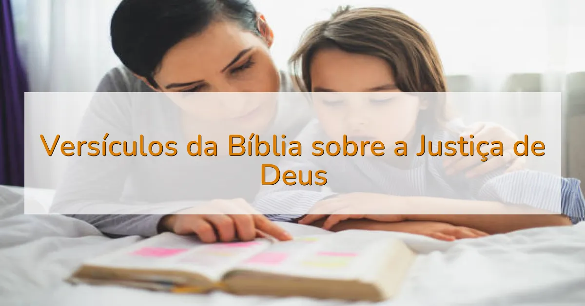 Versículos da Bíblia sobre a Justiça de Deus