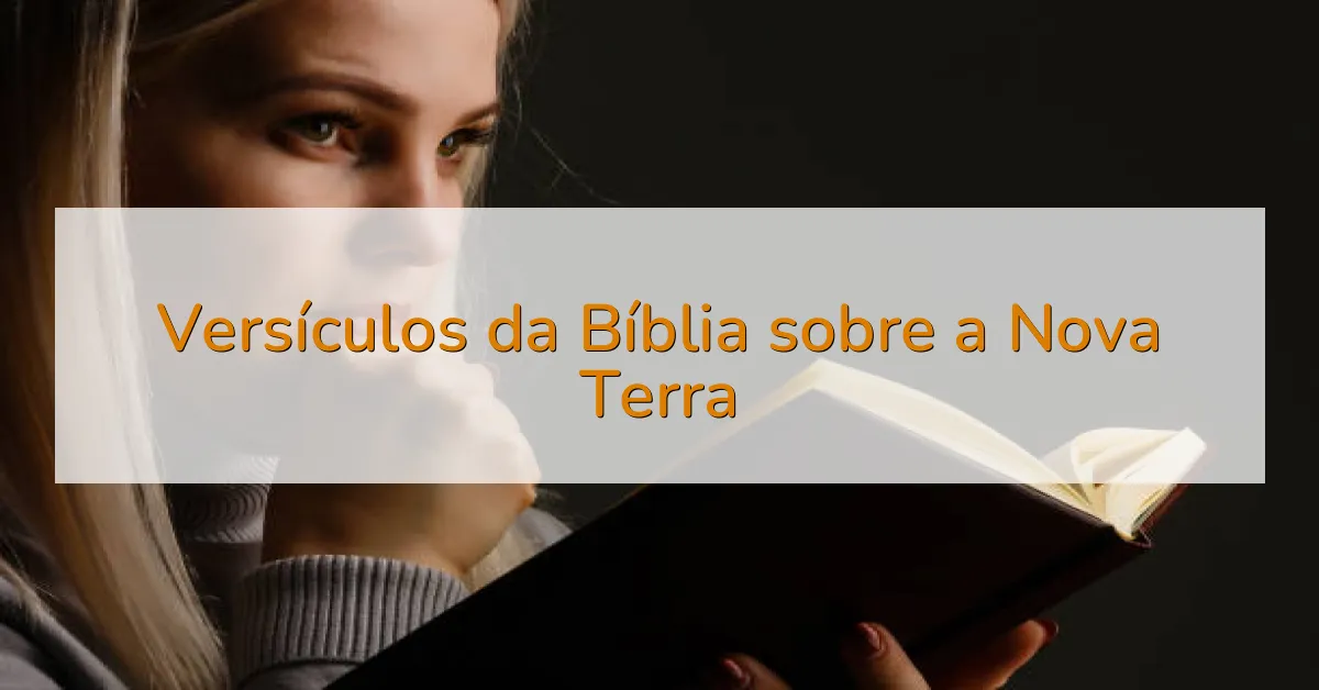 Versículos da Bíblia sobre a Nova Terra