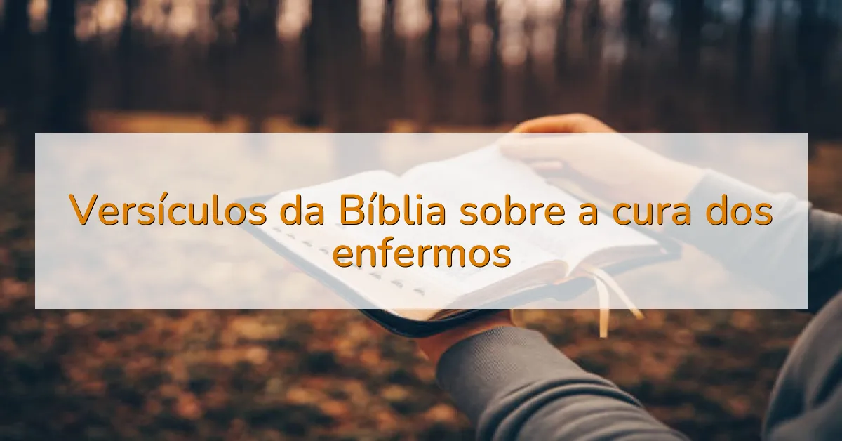 Versículos da Bíblia sobre a cura dos enfermos
