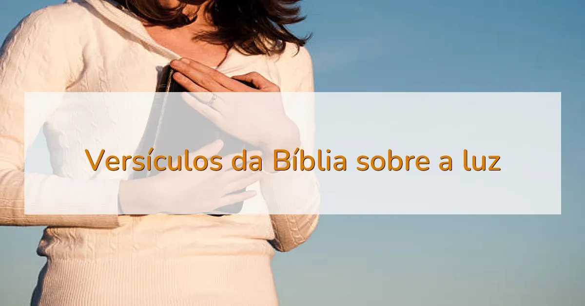 Versículos da Bíblia sobre a luz
