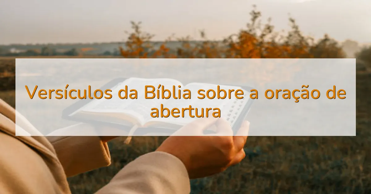 Versículos da Bíblia sobre a oração de abertura
