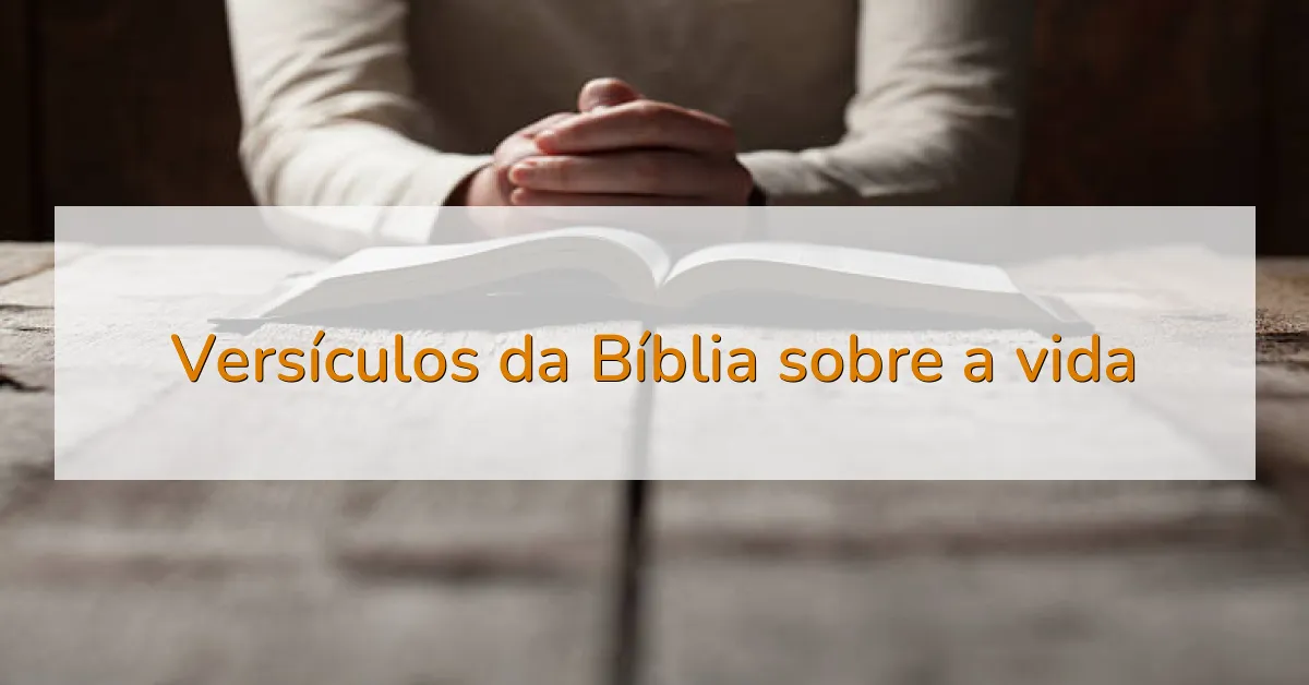 Versículos da Bíblia sobre a vida
