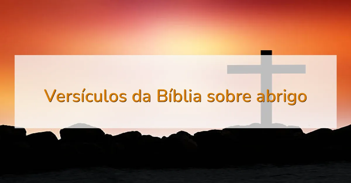 Versículos da Bíblia sobre abrigo