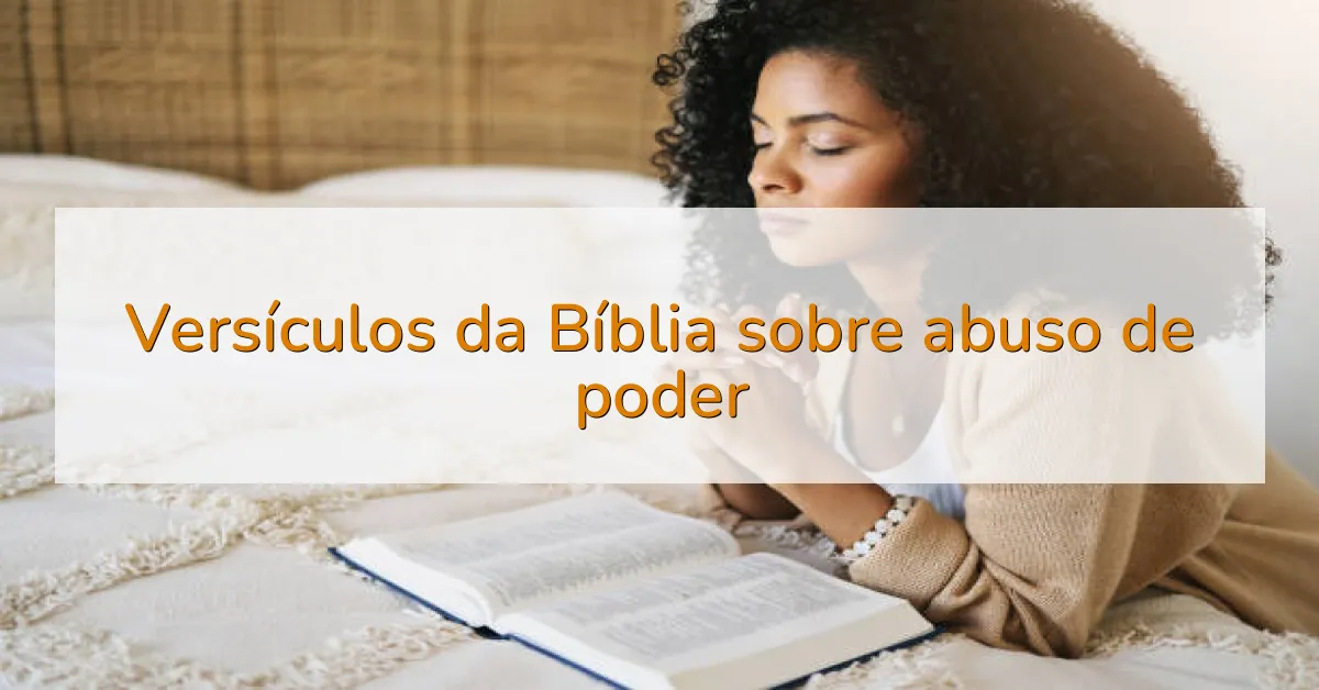 Versículos da Bíblia sobre abuso de poder
