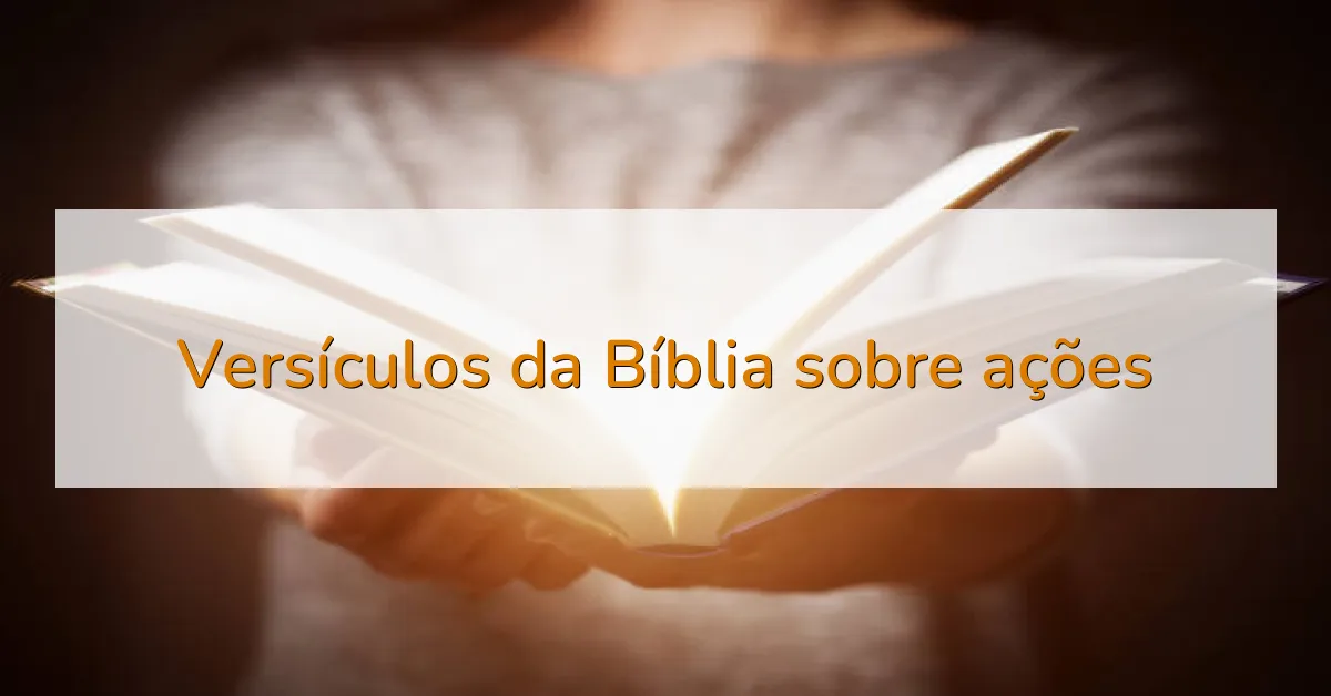 Versículos da Bíblia sobre ações