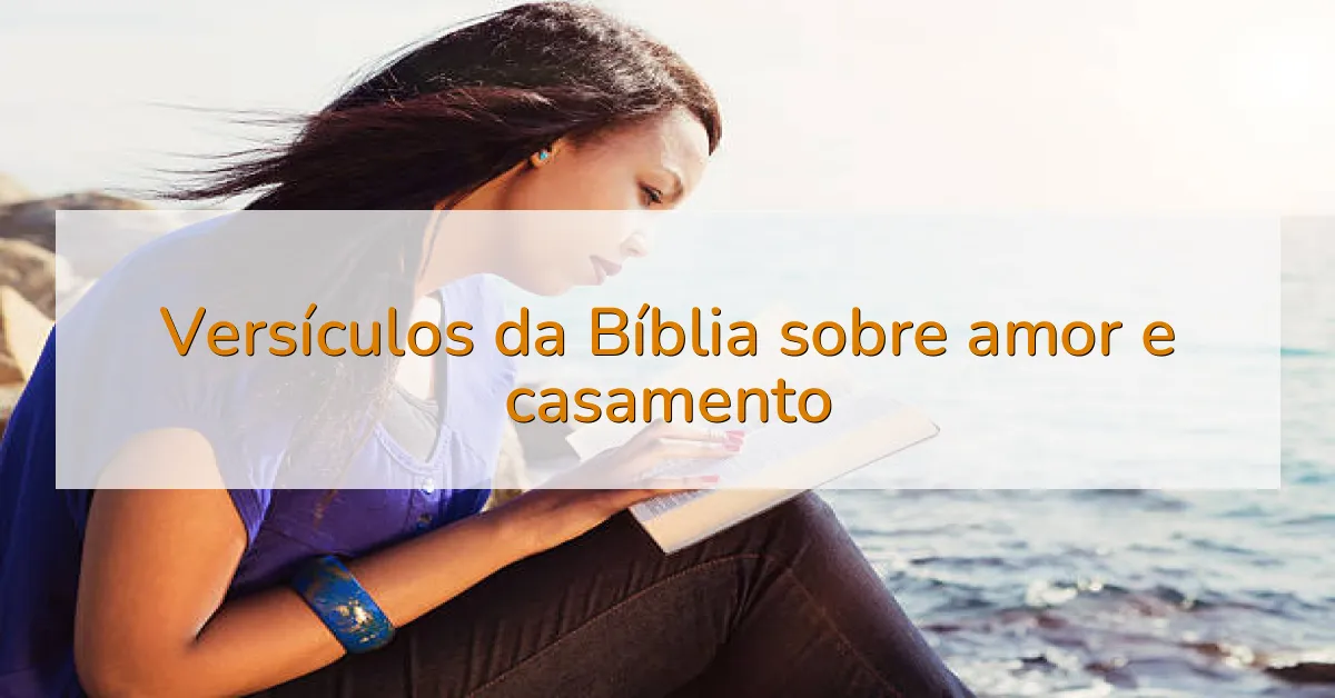 Versículos da Bíblia sobre amor e casamento