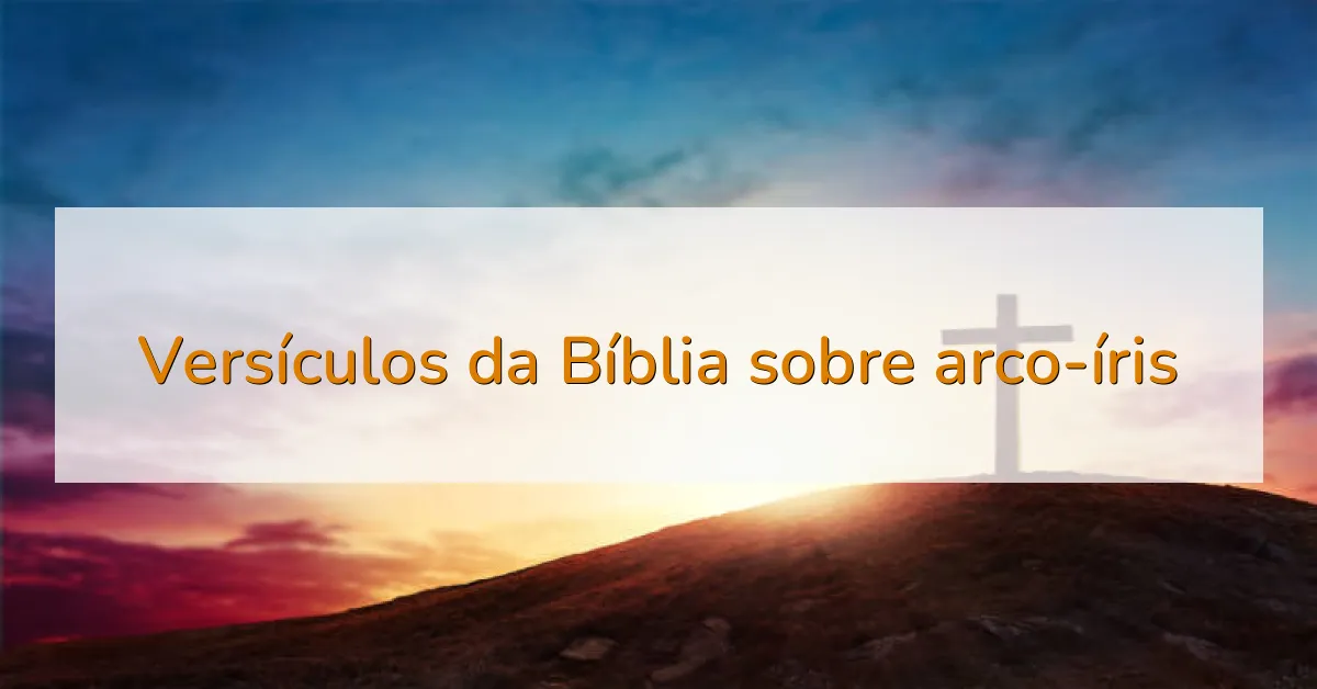 Versículos da Bíblia sobre arco-íris