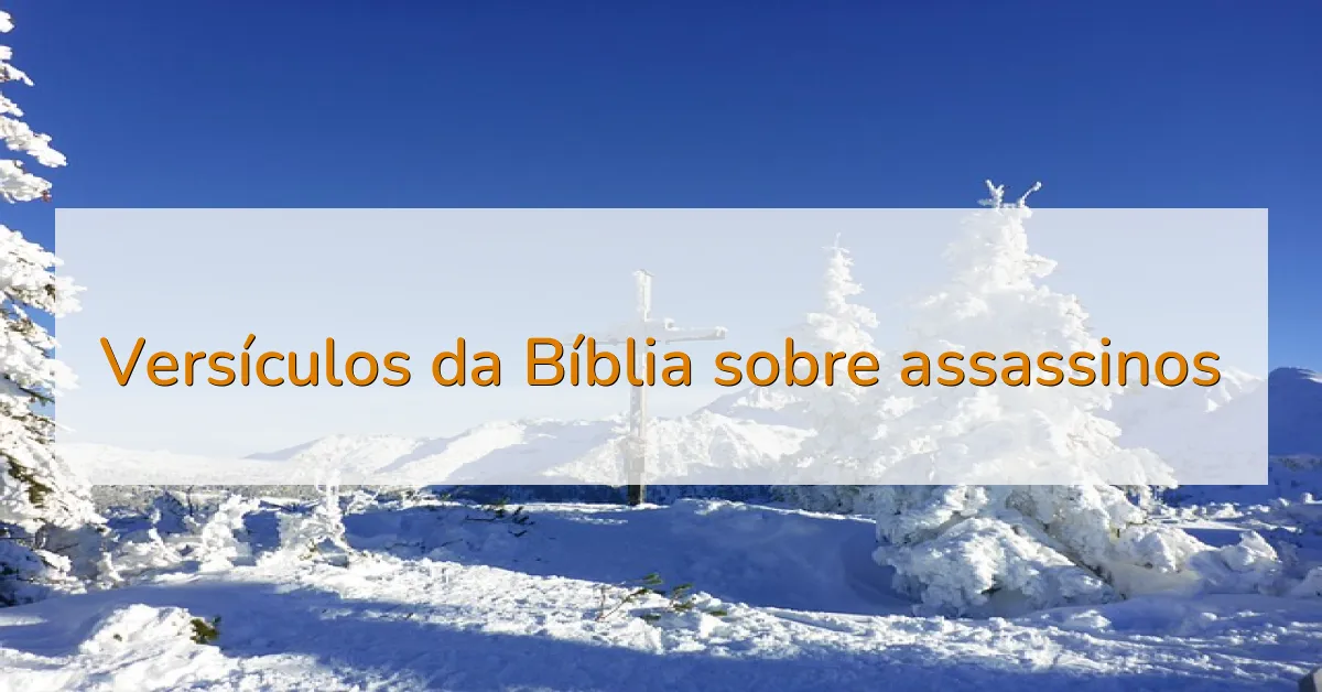Versículos da Bíblia sobre assassinos