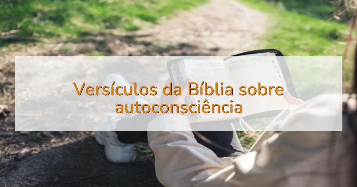 Versículos da Bíblia sobre autoconsciência
