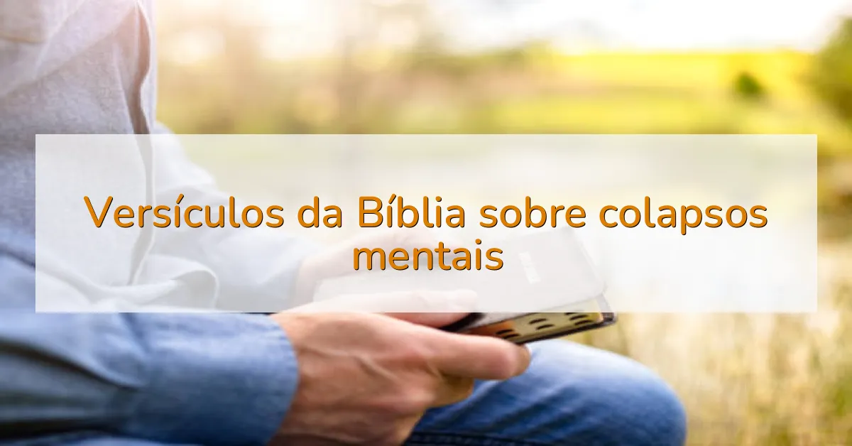 Versículos da Bíblia sobre colapsos mentais
