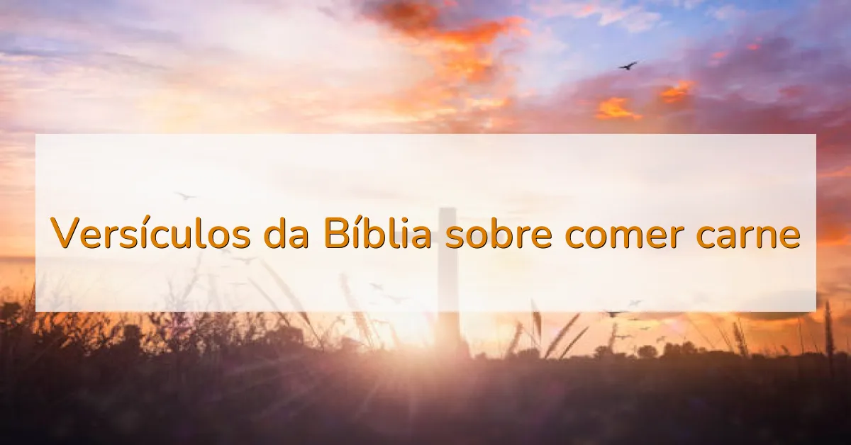 Versículos da Bíblia sobre comer carne