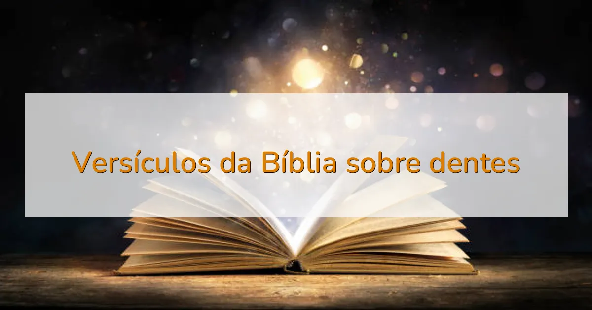 Versículos da Bíblia sobre dentes