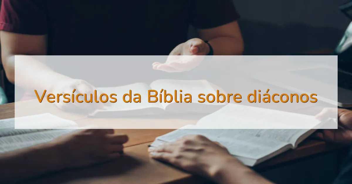 Versículos da Bíblia sobre diáconos
