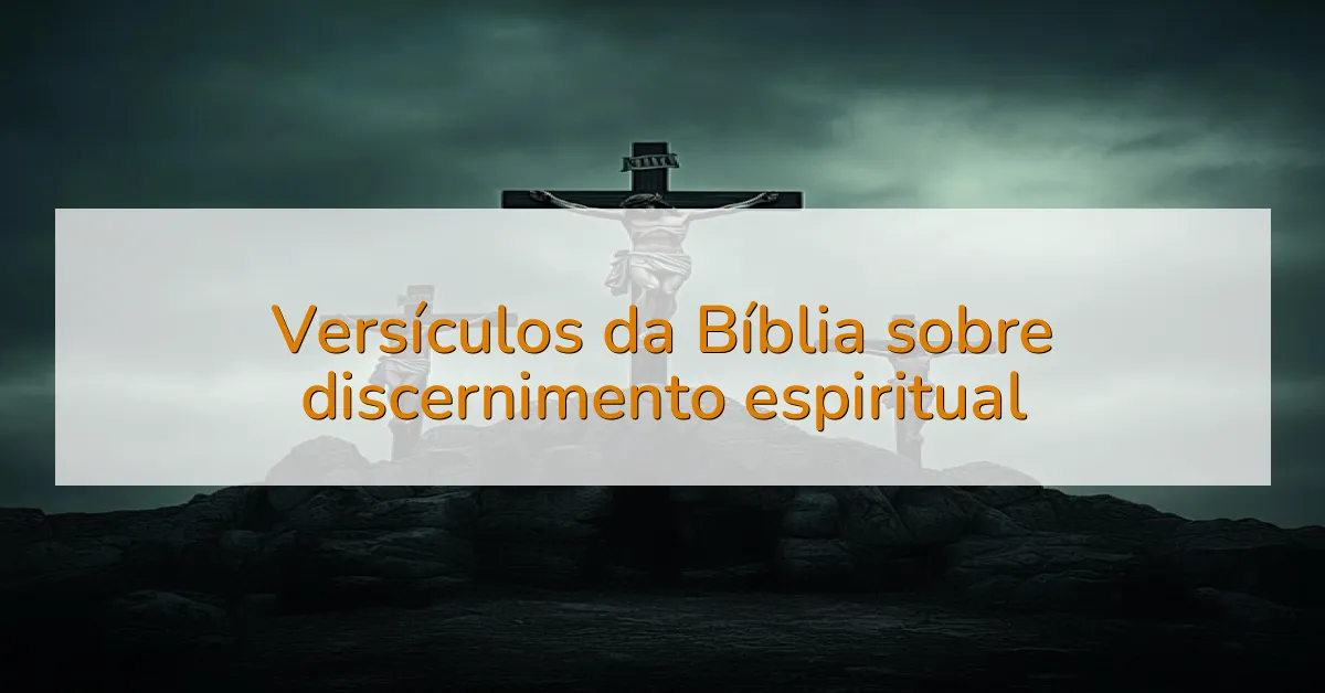 Versículos da Bíblia sobre discernimento espiritual