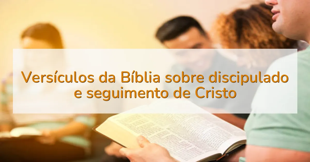 Versículos da Bíblia sobre discipulado e seguimento de Cristo