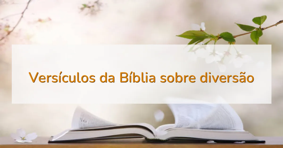 Versículos da Bíblia sobre diversão