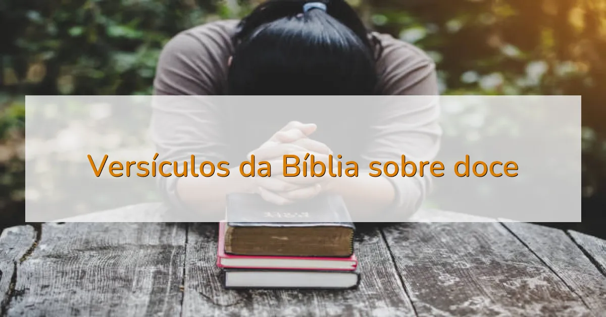 Versículos da Bíblia sobre doce