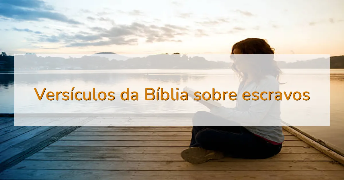 Versículos da Bíblia sobre escravos