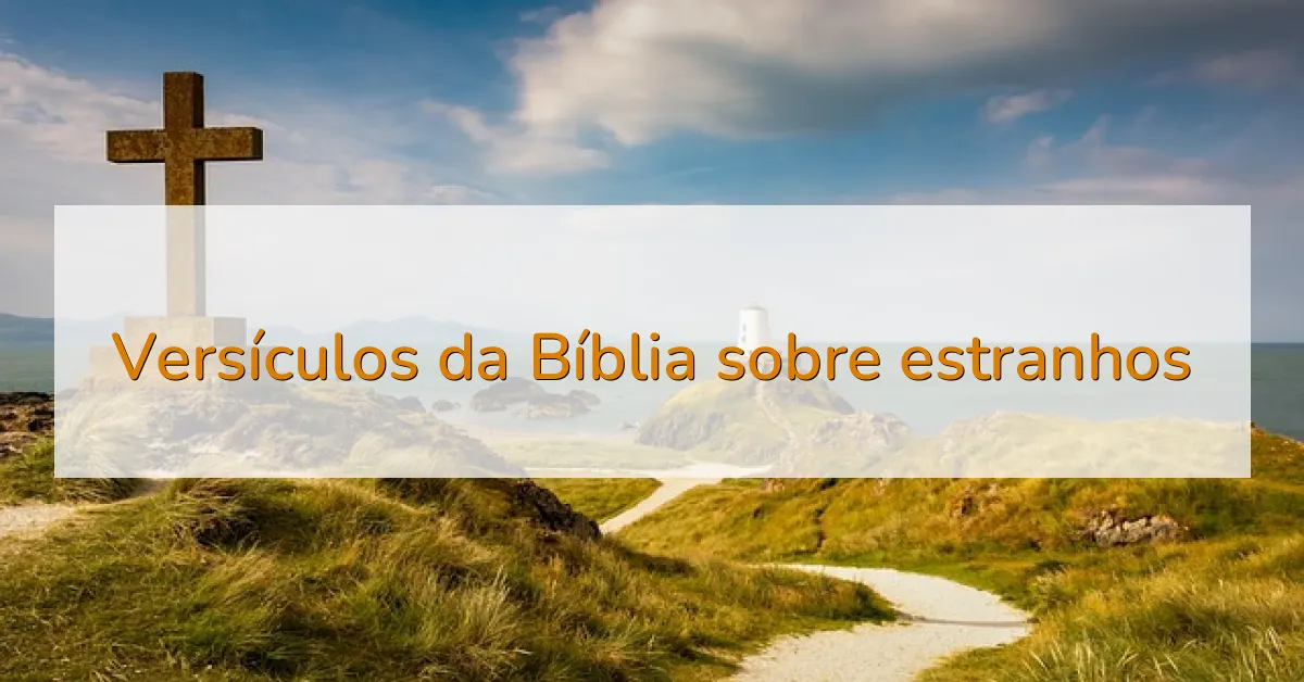 Versículos da Bíblia sobre estranhos