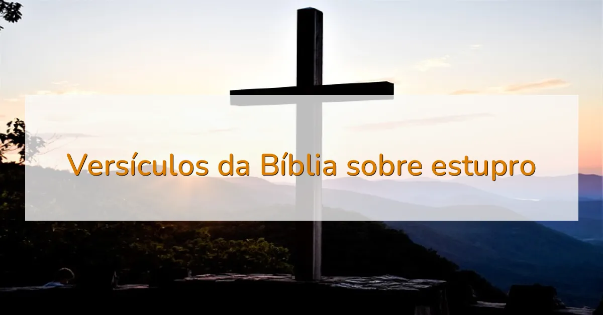 Versículos da Bíblia sobre estupro