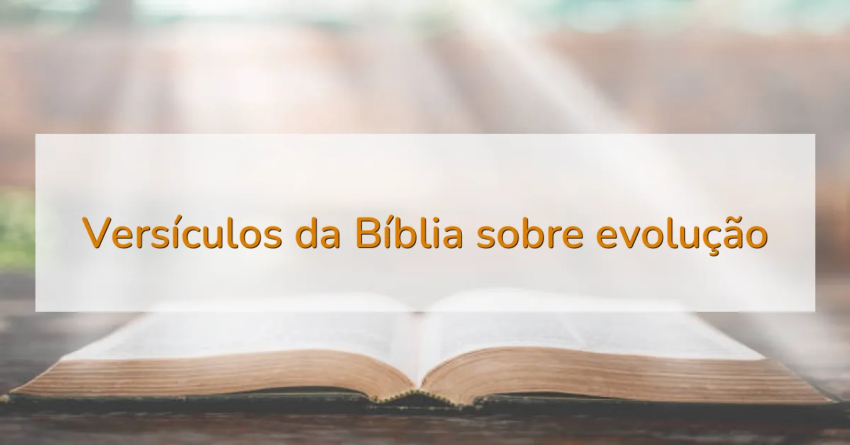 Versículos da Bíblia sobre evolução