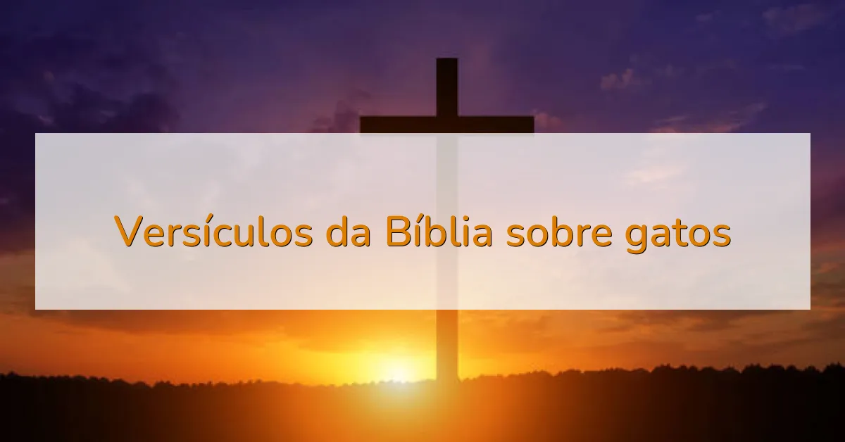 Versículos da Bíblia sobre gatos